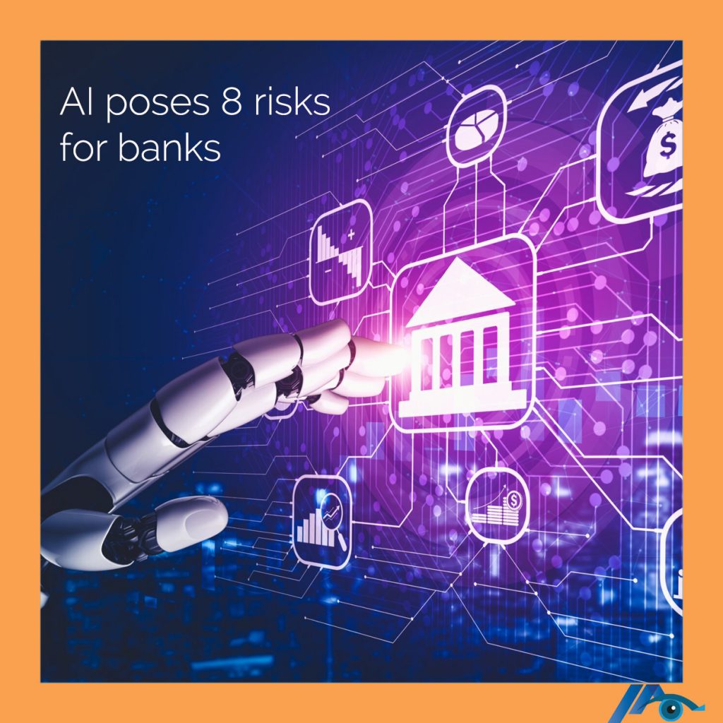 AI poses 8 risks for banks
